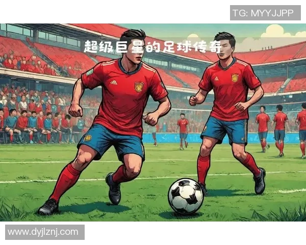 现役30位足球明星的传奇故事与精彩瞬间全解析